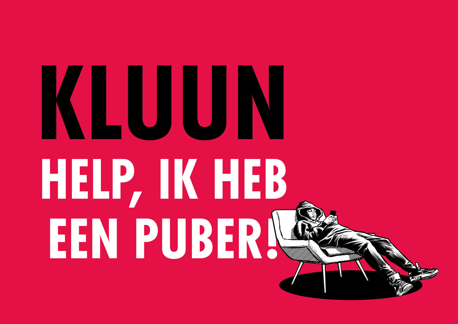 Kluun live - Help, ik heb een puber!